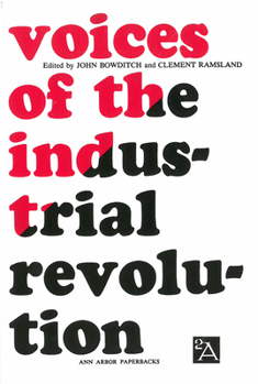 Paperback Voices of the Industrial Revolution: Selected Readings from the Liberal Economists and Their Critics Book