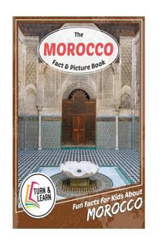 Paperback The Morocco Fact and Picture Book: Fun Facts for Kids about Morocco Book