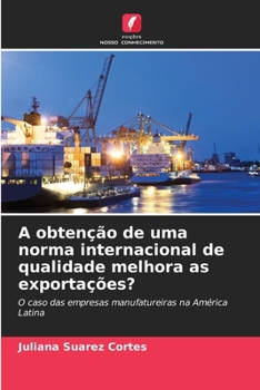 Paperback A obtenção de uma norma internacional de qualidade melhora as exportações? [Portuguese] Book
