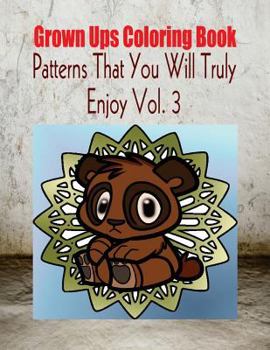 Paperback Grown Ups Coloring Book Patterns That You Will Truly Enjoy Vol. 3 Mandalas Book
