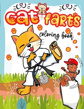 Paperback cat farts coloring book: Funny And cute cats farting colouring book, Relaxing And Hilarious Fun Coloring Gift Book for Cat Lovers Book