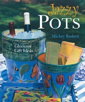 Hardcover Jazzy Pots: Glorious Gift Ideas Book