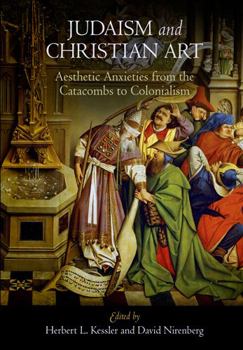 Paperback Judaism and Christian Art: Aesthetic Anxieties from the Catacombs to Colonialism Book