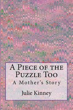Paperback A Piece of the Puzzle Too: A Mother's story Book