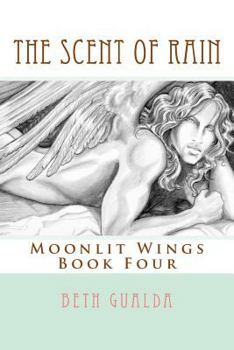 The Scent of Rain - Book #4 of the Moonlit Wings