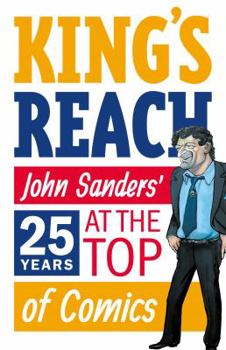 Paperback King's Reach: John Sanders' Twenty-Five Years at the Top of Comics Book