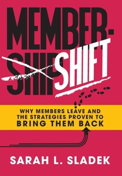 Hardcover MemberShift: Why Members Leave Associations and the Strategies Proven to Bring Them Back Book