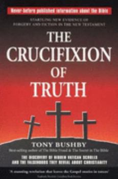 Paperback The Crucifixion of Truth Book