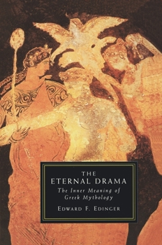 Paperback The Eternal Drama: The Inner Meaning of Greek Mythology Book