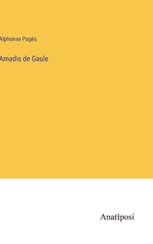 Hardcover Amadis de Gaule [French] Book