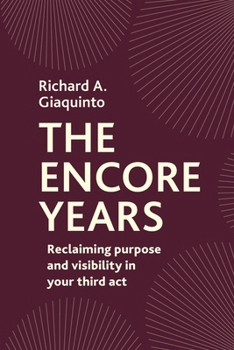 Paperback The Encore Years: Reclaiming Purpose and Visibility in Your Third Act Book