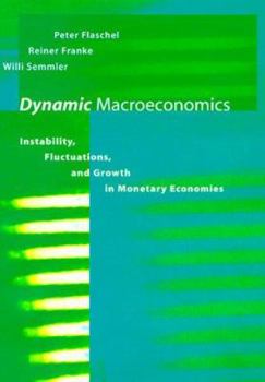 Hardcover Dynamic Macroeconomics: Instability, Fluctuations, and Growth in Monetary Economies Book