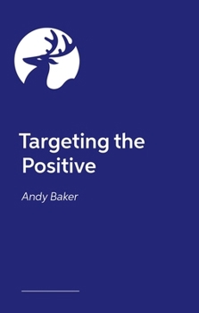 Paperback Targeting the Positive: Positive, Empathic Approaches to Manage Behaviours That Challenge Book