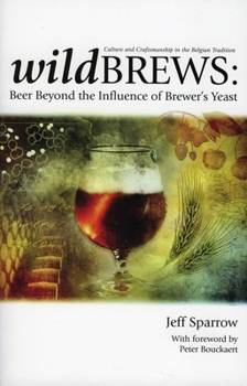Paperback Wild Brews: Beer Beyond the Influence of Brewer's Yeast Book