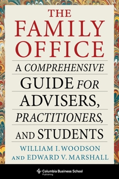 Hardcover The Family Office: A Comprehensive Guide for Advisers, Practitioners, and Students Book