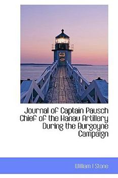 Paperback Journal of Captain Pausch Chief of the Hanau Artillery During the Burgoyne Campaign Book