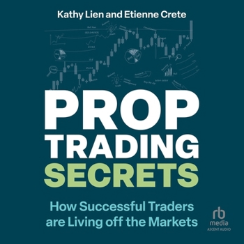 Audio CD Prop Trading Secrets: How Successful Traders Are Living Off the Markets Book