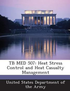 Paperback Tb Med 507: Heat Stress Control and Heat Casualty Management Book