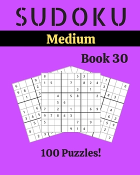 Paperback Sudoku Medium Book 30: 100 Sudoku for Adults - Large Print - Medium Difficulty - Solutions at the End - 8'' x 10'' [Large Print] Book