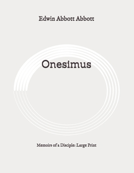 Paperback Onesimus: Memoirs of a Disciple: Large Print Book