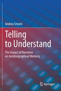 Paperback Telling to Understand: The Impact of Narrative on Autobiographical Memory Book