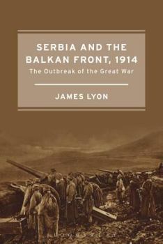 Paperback Serbia and the Balkan Front, 1914: The Outbreak of the Great War Book