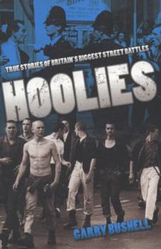 Paperback Hoolies: True Stories of Britain's Biggest Street Battles Book