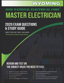 Paperback Wyoming 2020 Master Electrician Exam Study Guide and Questions: 400+ Questions for study on the 2020 National Electrical Code Book