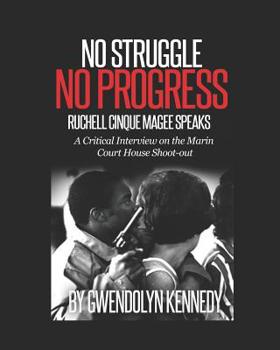 Paperback No Struggle No Progress: Ruchell Magee Speaks: Ruchell Cinque Magee speaks: a critical interview on the Marin Court House shoot-out Book