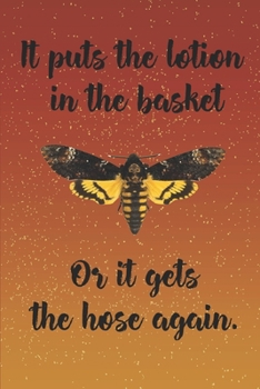 Paperback It Puts The Lotion In The Basket: Silence of the Lambs Inspired 2020 Weekly Calendar With Goal Setting Section and Habit Tracking Pages, 6"x9" Book