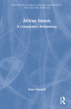 Hardcover African Islands: A Comparative Archaeology Book