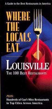 Paperback Where the Locals Eat: Louisville: Plus: The Best Restaurants in the Top 50 American Cities Book