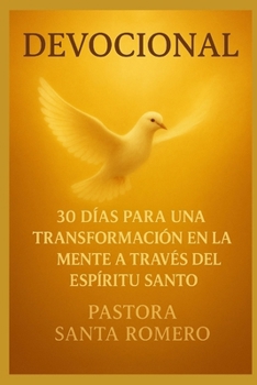 Paperback Devocional de 30 Dias Para Una Transformación En La Mente: A Través del Espíritu Santo [Spanish] Book