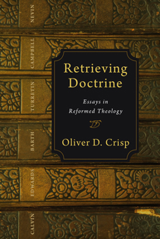 Paperback Retrieving Doctrine: Essays in Reformed Theology Book