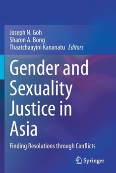 Paperback Gender and Sexuality Justice in Asia: Finding Resolutions Through Conflicts Book
