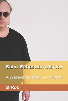 Paperback Saint Sebastian Magick: A Werevamp Media Ltd Book