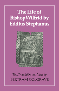 Paperback The Life of Bishop Wilfrid by Eddius Stephanus Book
