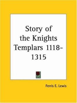Paperback Story of the Knights Templars 1118-1315 Book