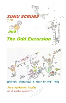 Paperback ZUNU SCRUBS and The Odd Excursion: ( PS: Colored Interior. Available as black and white print too. ) Book