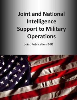 Paperback Joint and National Intelligence Support to Military Operations: Joint Publication 2-01 Book