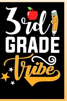 3rd Grade Tribe: Third Grade Lined Journal Notebook For Kids Girls & Boys as well as Teachers - 120 Pages 6x9 School Notebook To Write in For a 3rd Grader Student and teacher