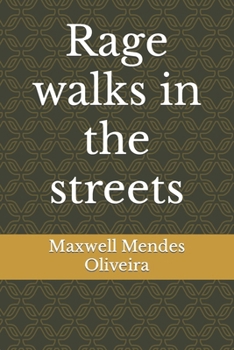 Rage walks in the streets