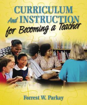 Paperback Curriculum and Instruction for Becoming a Teacher Book