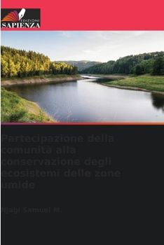 Partecipazione della comunità alla conservazione degli ecosistemi delle zone umide (Italian Edition)