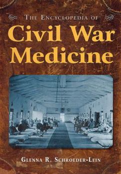 Paperback The Encyclopedia of Civil War Medicine Book