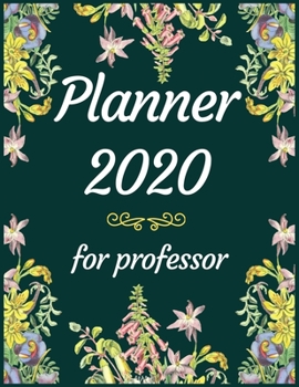 Planner 2020 for Professor: Jan 1, 2020 to Dec 31, 2020: Weekly & Monthly Planner + Calendar Views (2020 Pretty Simple Planners)