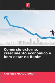 Paperback Comércio externo, crescimento económico e bem-estar no Benim [Portuguese] Book
