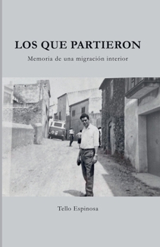 Paperback Los que partieron: Memoria de una migración interior [Spanish] Book