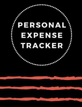 Personal Expense Tracker: Monthly Expense Tracker Bill Organizer Notebook (Volume 3)