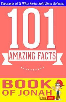 Paperback The Book of Jonah - 101 Amazing Facts: Fun Facts and Trivia Tidbits Quiz Game Books Book